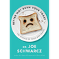 Better Not Burn Your Toast: The Science of Food and Health - Paperback