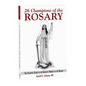 26 Champions of the Rosary: The Essential Guide to the Greatest Heroes of the Rosary - Paperback