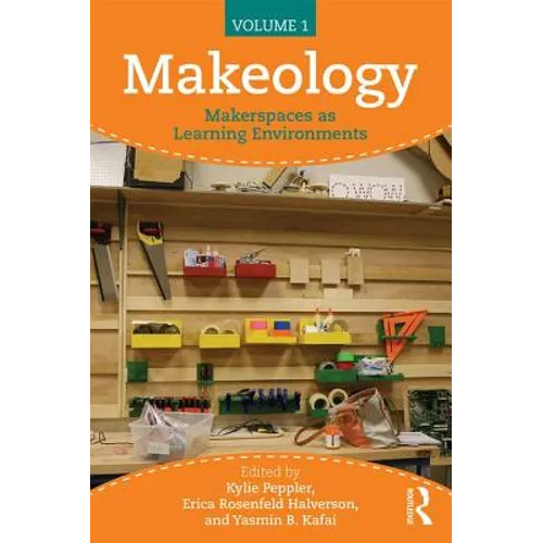 Makeology: Makerspaces as Learning Environments (Volume 1) - Paperback
