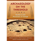 Archaeology on the Threshold: Studies in the Processes of Change - Hardcover
