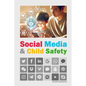 Social Media & Child Safety: An essential read for parents, this book explores the pros and cons of social media and provides valuable internet tools - Paperback