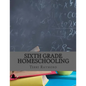 Sixth Grade Homeschooling: (Math, Science and Social Science Lessons, Activities, and Questions) - Paperback