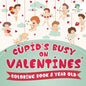 Cupid's Busy on Valentines Coloring Book 8 Year Old - Paperback