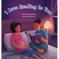 I Love Reading to You - Hardcover