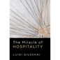 The Miracle of Hospitality - Hardcover