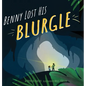 Benny Lost His Blurgle - Hardcover