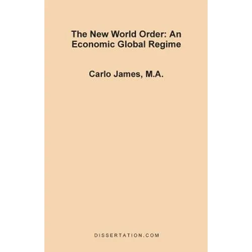 The New World Order: An Economic Global Regime - Paperback