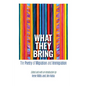 What They Bring: The Poetry of Migration and Immigration - Paperback
