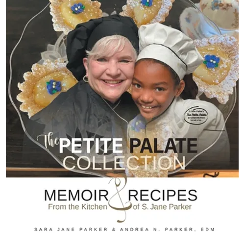 The Petite Palate Collection: Memoir and Recipes from the Kitchen of S. Jane Parker - Hardcover