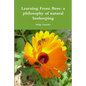 Learning From Bees: A Philosophy Of Natural Beekeeping - Paperback