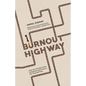 Burnout Highway: How Our Society Fuels Exhaustion and How to Set Yourself Free - Paperback