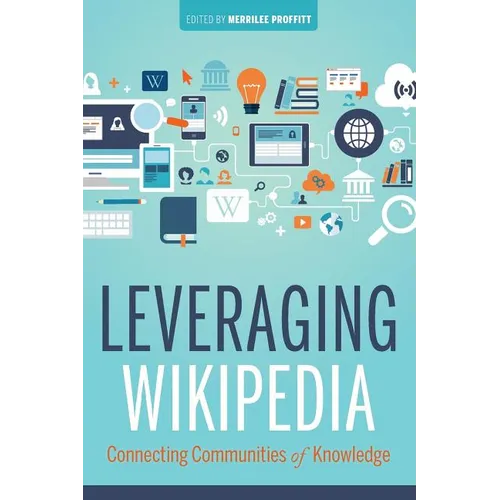 Leveraging Wikipedia: Connecting Communities of Knowledge - Paperback