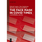 The Face Mask in Covid Times: A Sociomaterial Analysis - Paperback