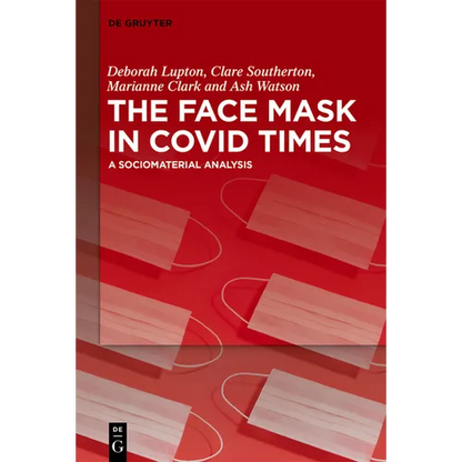 The Face Mask in Covid Times: A Sociomaterial Analysis - Paperback