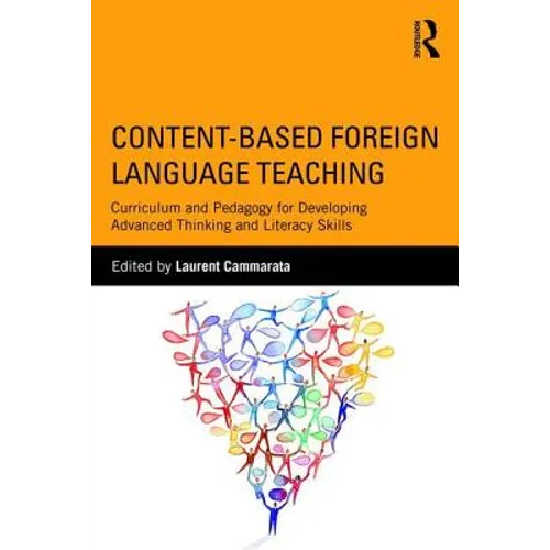 Content-Based Foreign Language Teaching: Curriculum and Pedagogy for Developing Advanced Thinking and Literacy Skills - Paperback