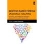 Content-Based Foreign Language Teaching: Curriculum and Pedagogy for Developing Advanced Thinking and Literacy Skills - Paperback