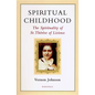 Spiritual Childhood: The Spirituality of St. Therese of Lisiseux - Paperback