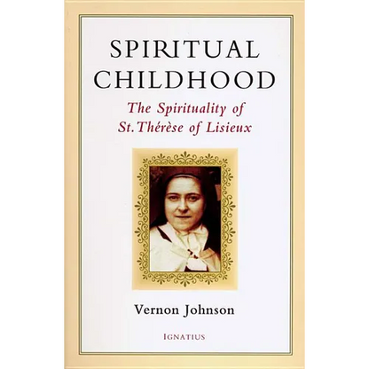 Spiritual Childhood: The Spirituality of St. Therese of Lisiseux - Paperback
