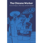 The Chicano Worker - Paperback