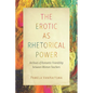 The Erotic as Rhetorical Power: Archives of Romantic Friendship Between Women Teachers - Paperback