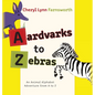 Aardvarks to Zebras: An Animal Alphabet Adventure from A to Z - Hardcover