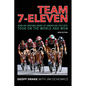 Team 7-Eleven: How an Unsung Band of American Cyclists Took on the World and Won - Paperback