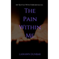 The Pain Within Me: My Battle with Fibromyalgia - Paperback