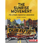 The Sunrise Movement: The Climate Revolution Generation - Paperback