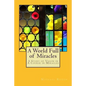 A World Full of Miracles: A Study of Vision in A Course in Miracles - Paperback