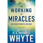 The Working of Miracles and Other Prophetic Writings - Paperback