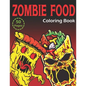 Zombie Food Coloring Book: 50 Unique Coloring Pages (for Adults and Kids) - Paperback