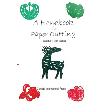 A Handbook for Paper Cutting Volume 1: The Basics - Paperback
