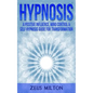 Hypnosis: A Positive Influence - Mind Control & Self-Hypnosis Guide for Transformation - Paperback