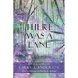 There Was A Lane: Cover & Paintings by Dorothy A. Anderson - Hardcover