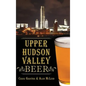 Upper Hudson Valley Beer - Hardcover