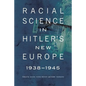 Racial Science in Hitler's New Europe, 1938-1945 - Paperback