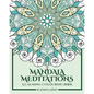 Mandala Meditations: A Calming Colouring Book (Adult colouring book for stress relief, zen mandala colouring, relaxing colouring book) - Paperback