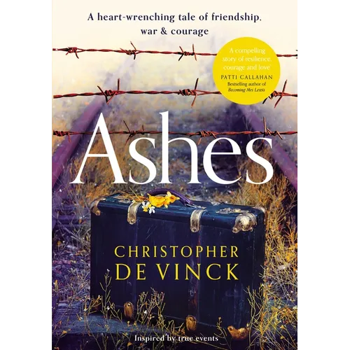 Ashes: A Ww2 Historical Fiction Inspired by True Events. a Story of Friendship, War and Courage - Paperback