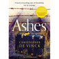 Ashes: A Ww2 Historical Fiction Inspired by True Events. a Story of Friendship, War and Courage - Paperback