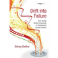 Drift into Failure: From Hunting Broken Components to Understanding Complex Systems - Paperback