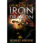The Legacy of the Iron Dragon: An Alternate History Viking Epic - Paperback