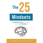 The 25 Mindsets: Understand Anyone, Even Yourself - Hardcover