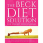 The Beck Diet Solution for Weight Loss Journal: Track Your Progress See What Works: A Must for Anyone on the Beck Diet Solution - Paperback