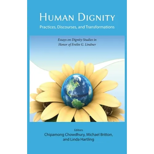 Human Dignity: Practices, Discourses, and Transformations - Paperback