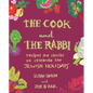 The Cook and the Rabbi: Recipes and Stories to Celebrate the Jewish Holidays - Hardcover