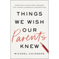 Things We Wish Our Parents Knew: Anonymous Letters from Teenagers That Inspire Courageous Conversations - Hardcover