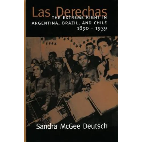 Las Derechas: The Extreme Right in Argentina, Brazil, and Chile, 1890-1939 - Paperback