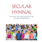 Secular Hymnal: 144 Hymn Tunes Made Inclusive For All - Paperback