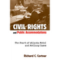 Civil Rights and Public Accommodations: The Heart of Atlanta Motel and McClung Cases - Hardcover