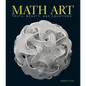Math Art: Truth, Beauty, and Equations - Hardcover